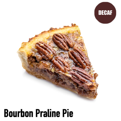 Bourbon Praline Pie Flavored Decaf Coffee